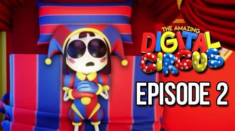 The amazing digital circus episode 2 release date - EPISODE 2 LEAKS The AMAZING DIGITAL CIRCUS RELEASE DATE!(You did not know this)The video was created for entertainment purposes, and does not want to offend ... 